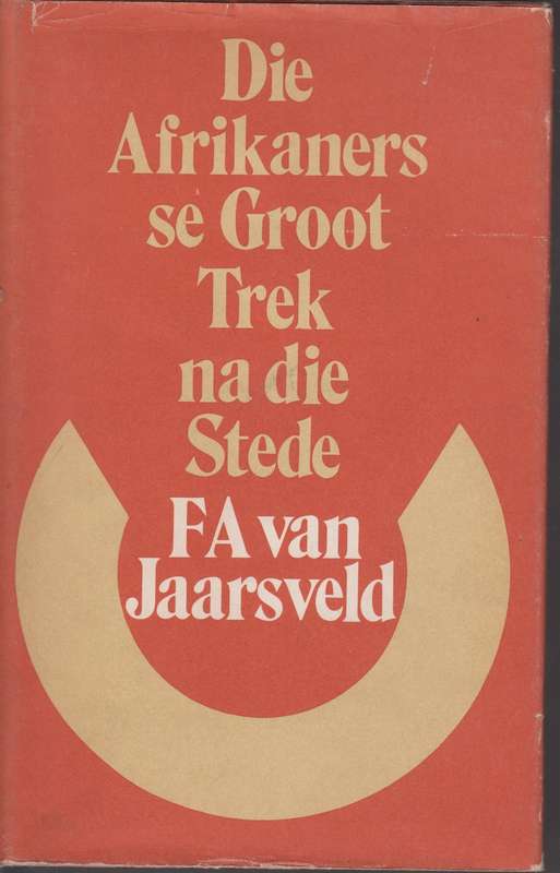 Die afrikaners se groot trek na die stede  - FA van jaarsveld