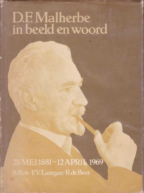 D.F. Malherbe in Beeld En Woord 28 Mei 1881-12 April 1969 - Daniel Francois Malherbe
