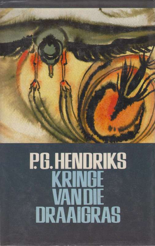 Kringe van die Draaigras - Hendriks, P. G.