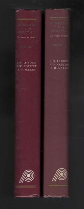 Generaal J. B. M. Hertzog: Sy Strewe en Stryd. Volume 1 & 2 - Le Roux, J. H.; Coetzer, P.