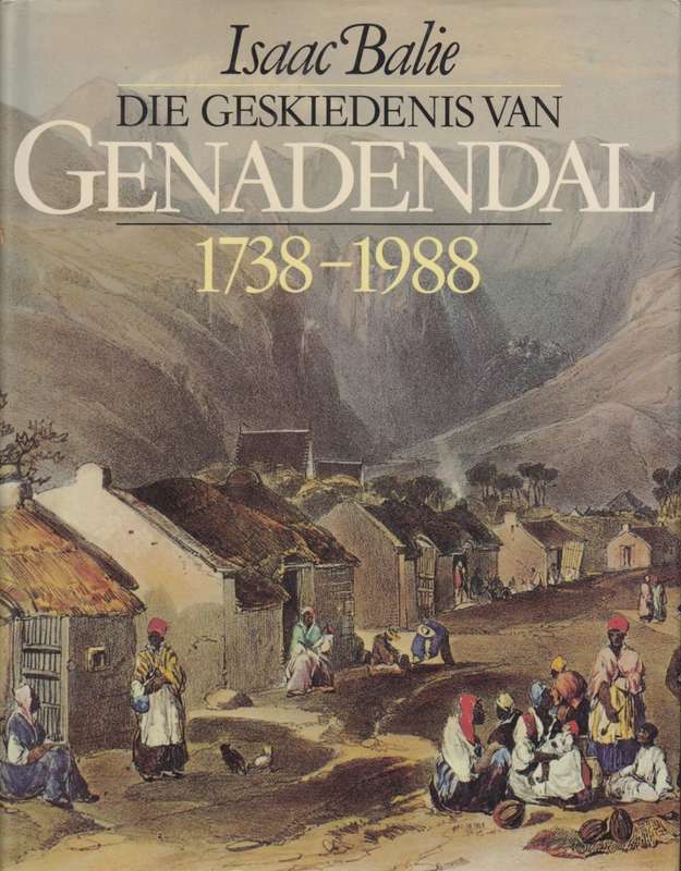 Die Geskiedenis van Genadedal 1738-1988 - Balie, Isaac