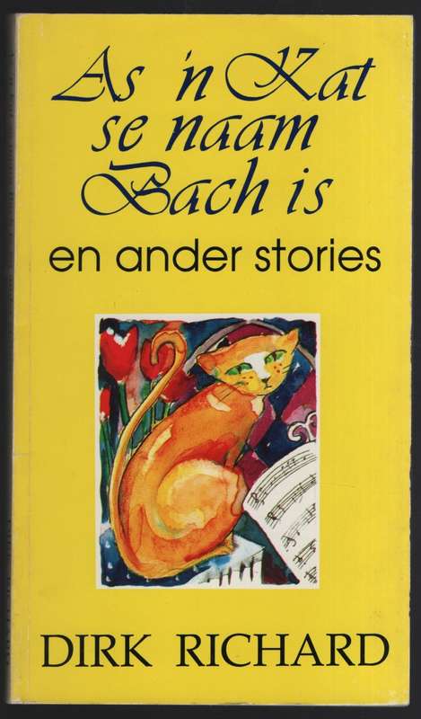 As 'n Kat se Naam Bach is en Ander Stories - Richard, Dirk
