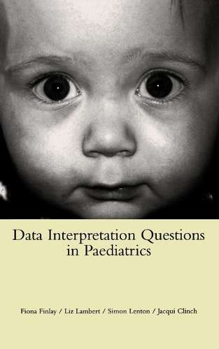 Data Interpretation Questions in Paediatrics - F. Finlay