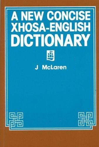 A new concise Xhosa-English dictionary: Gr 10 - 12 - MCLAREN