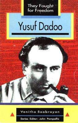 They Fought for Freedom: Yusuf Dadoo : Grade 10 - 12 - SOOBRAYAN,V
