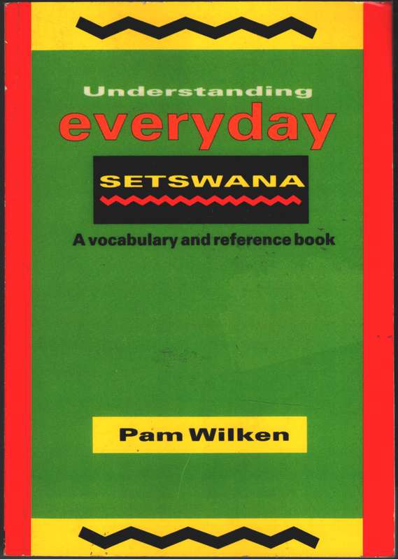 Understanding Everyday Setswana - WILKEN,P