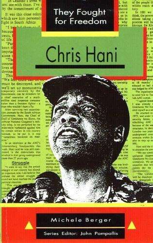 They Fought for Freedom: Chris Hani : Grade 10 - 12 - THEYFOUGHTFORFREE