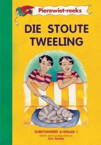 Die stoute tweeling (Kur 2005) : Boek 1 : Grade 1 - MML-PIEREWIET
