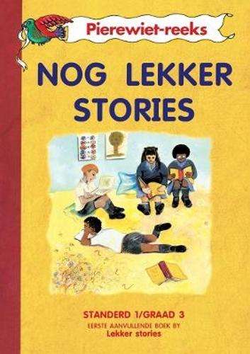 Nog lekker stories (Kur 2005) : Boek 1 : Grade 3 - MML-PIEREWIET