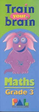 Train your brain Maths : Grade 3 - PAL