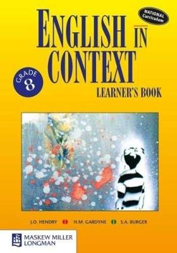 English in Context: English in Context: Grade 8: Learner's Book Gr 8 - J.O. Hendry