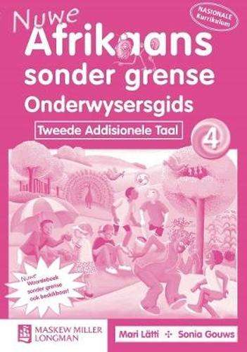 Nuwe Afrikaans Sonder Grense (Nas. Kur): Graad 4: Onderwysersgids - PEARSON