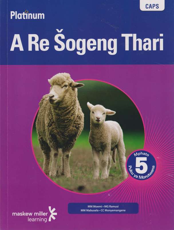 Platinum a re sogeng thari CAPS: Gr 5: Learner's book  - M. M. Moemi