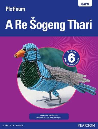 Platinum a re sogeng thari CAPS: Gr 6: Learner's book  - M. M. Moemi