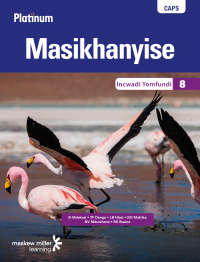 Platinum Masikhanyise CAPS: Platinum Masikhanyise: Grade 8: Learner' - N.J. Mdekazi