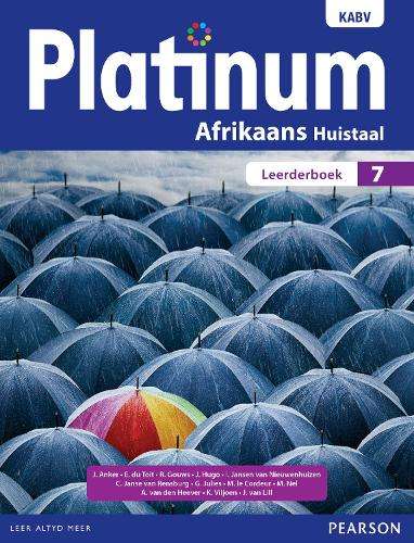 Platinum Afrikaans KABV: Platinum Afrikaans huistaal: Graad 7: Leerd - J. Anker