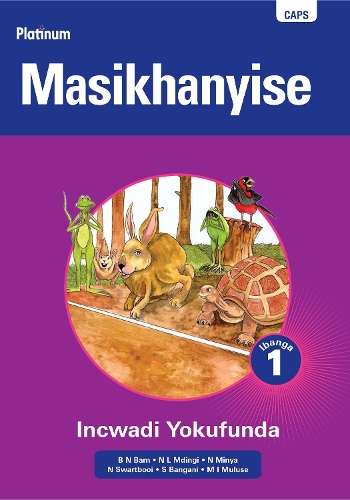 Platinum masikhanyise : Gr 1: Reader  - B. N. Bam