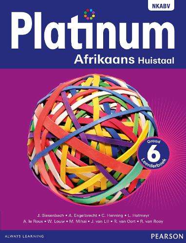 Platinum Afrikaans huistaal : Graad 6 : Graad 6: Leerderboek - AFR-GR6