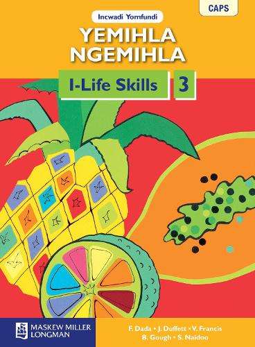 Yemihla ngemihla i-life skills: Gr 3: Learner's book - ISIZULU-GR3