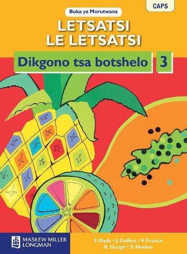 Letsatsi le letsatsi dikgono tsa botshelo: Gr 3: Learner's book - SETSWANA-GR3