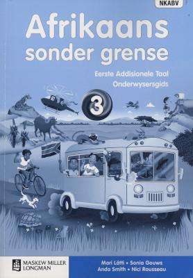 Afrikaans sonder grense: Gr 3: Onderwysersgids - AFR-GR3