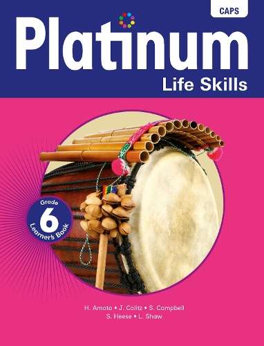 Platinum life skills CAPS: Gr 6: Learner's book  - H. Amato