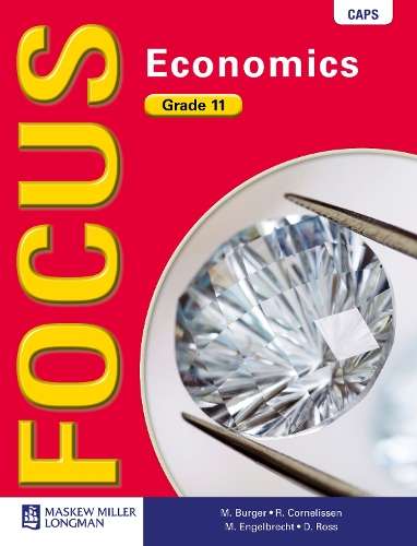 Focus economics CAPS: Gr 11: Learner's book - M. Burger
