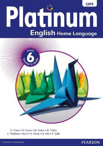 Platinum English CAPS: Gr 6: Teacher's guide - ENG-GR6