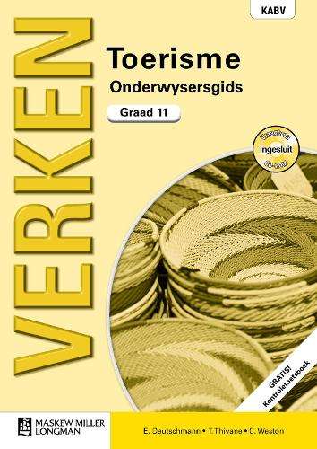 Verken Toerisme: Grade 11: Onderwysersgids (met Kontroletoetsboek en - E. Deutschmann