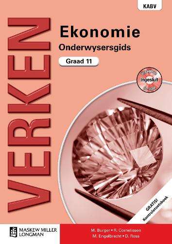 Verken Ekonomie: Grade 11: Onderwysersgids (met Kontroletoetsboek en - M. Burger
