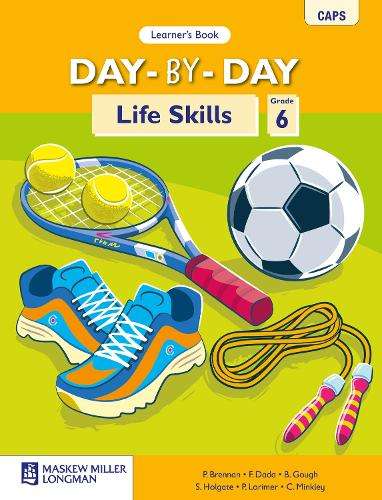 Day-by-day life skills CAPS : Gr 6: Learner's book  - LS-GR6
