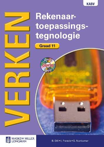 Verken Rekenaarstoepassingstegnologie: Graad 11: Leerderboek met Lee - B. Dill