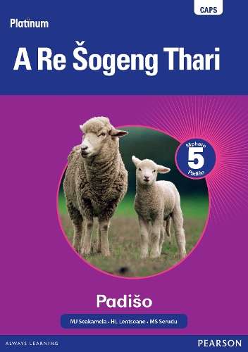 Platinum a re sogeng thari CAPS: Gr 5: Reader  - M. J. Seakamela