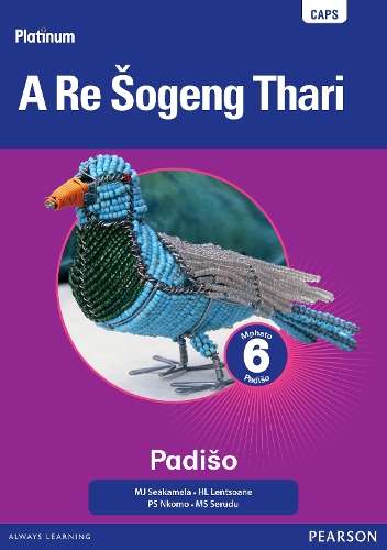 Platinum a re sogeng thari CAPS: Gr 6: Reader  - M. J. Seakamela