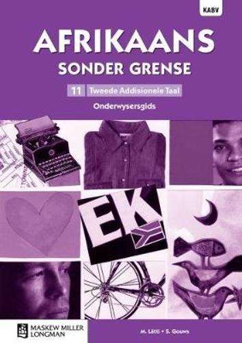 Afrikaans sonder grense tweede addisionele taal: Graad 11: Onderwyse - M. Latti