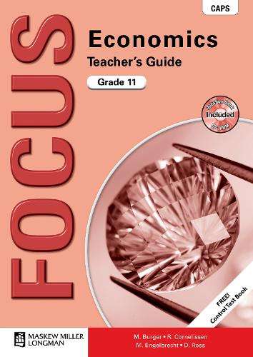 Focus economics CAPS: Gr 11: Teacher's guide - Maralyn Burger