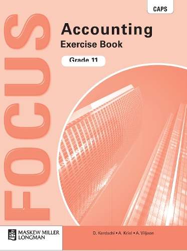 Focus Accounting : Grade 11 : Exercise Book - ACC-GR11