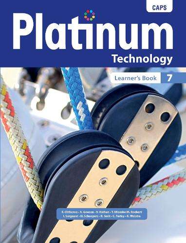 Platinum Technology CAPS: Platinum technology: Grade 7: Learner's bo - F. Clitheroe