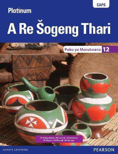 Platinum a re sogeng thari: Gr 12: Learner's book - M.G. Lamola