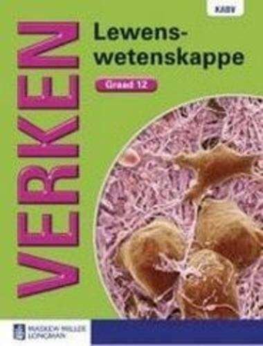 Verken lewenswetenskappe KABV: Gr 12: Leerdersboek - F. Clitheroe