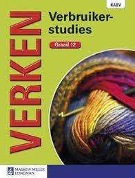 Verken verbruikerstudies KABV: Gr 12: Leerdersboek - R. Van Wyk