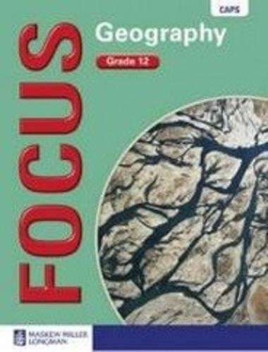 Focus geography CAPS: Gr 12: Learner's book - L. Dilley
