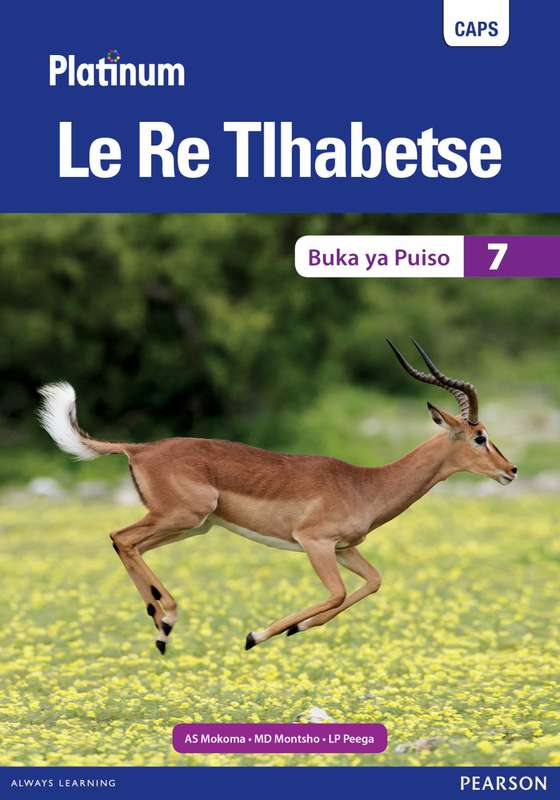 Platinum le re tlhabetse CAPS: Platinum Le Re Tlhabetse: Grade 7: Re - A.S. Mokoma