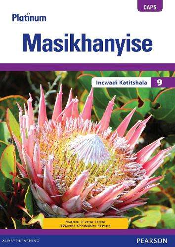 Platinum masikhanyise CAPS: Gr 9: Teacher's guide - N.J. Mdekazi