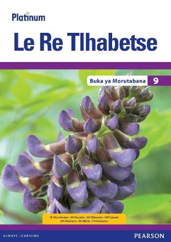 Platinum le re tlhabetse CAPS: Gr 9: Teacher's guide - T.E. Modutwana