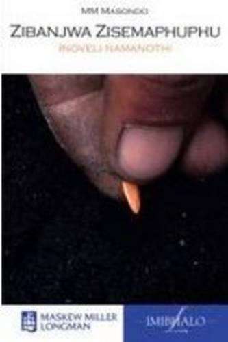 Zibanjwa zisemaphuphu: Gr 8: Novel - M.M. Masondo