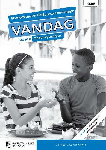 Ekonomiese en bestuurswetenskappe vandag KABV: Gr 8: Onderwysersgids - Jason Bantjes