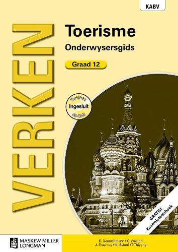 Verken toerisme KABV: Gr 12: Onderwysersgids - C. Weston