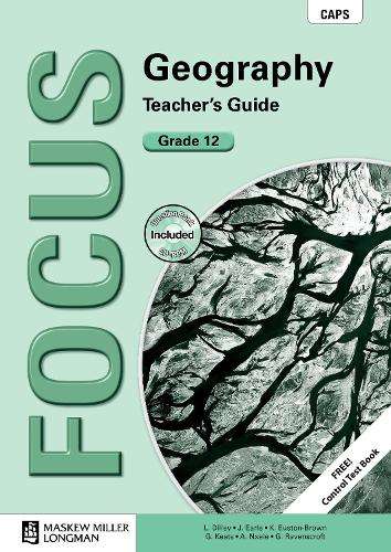 Focus geography CAPS: Gr 12: Teacher's guide - John Earle