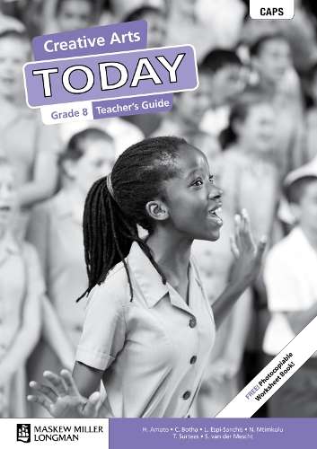 Creative arts today CAPS: Gr 8: Teacher's guide - H. Amato
